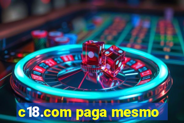 c18.com paga mesmo